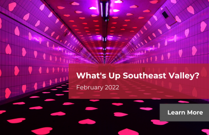 What's Up Southeast Valley? February 2022
